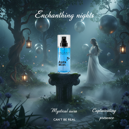 CAN'T BE REAL Aura Mist night garden ad
